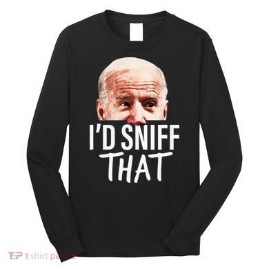 ID Sniff That. Anti Joe Biden Long Sleeve Shirt