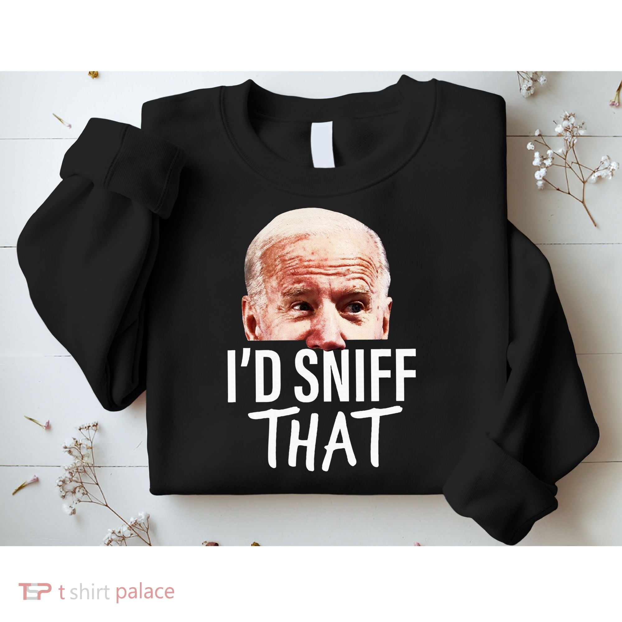 ID Sniff That. Anti Joe Biden Sweatshirt
