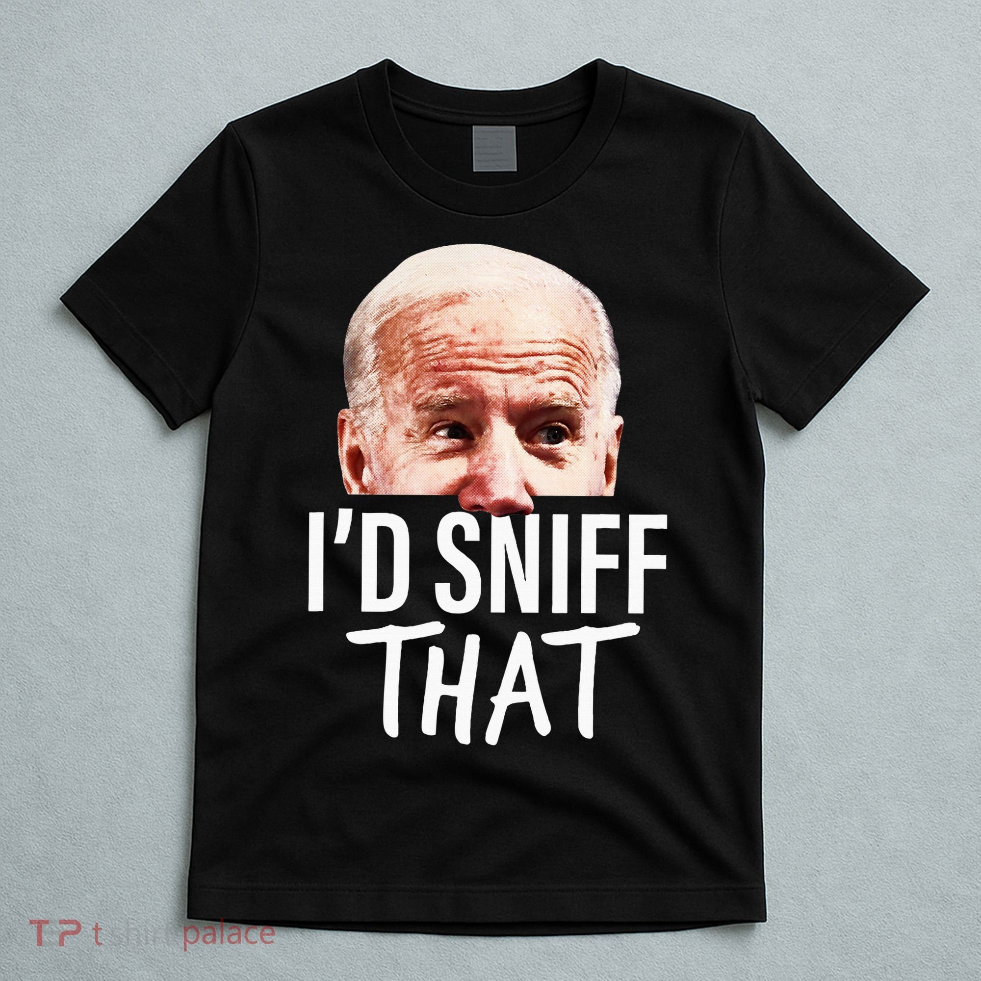 ID Sniff That. Anti Joe Biden T-Shirt