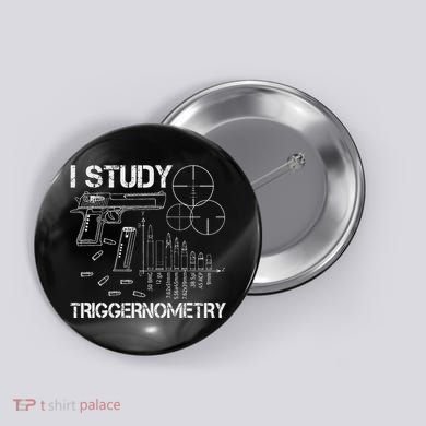 I Study Triggernometry Gun Button