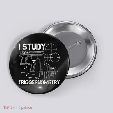 I Study Triggernometry Gun Button