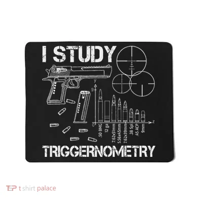 I Study Triggernometry Gun Mousepad