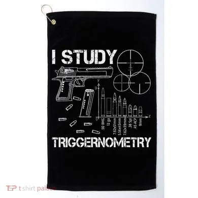 I Study Triggernometry Gun Golf Towel