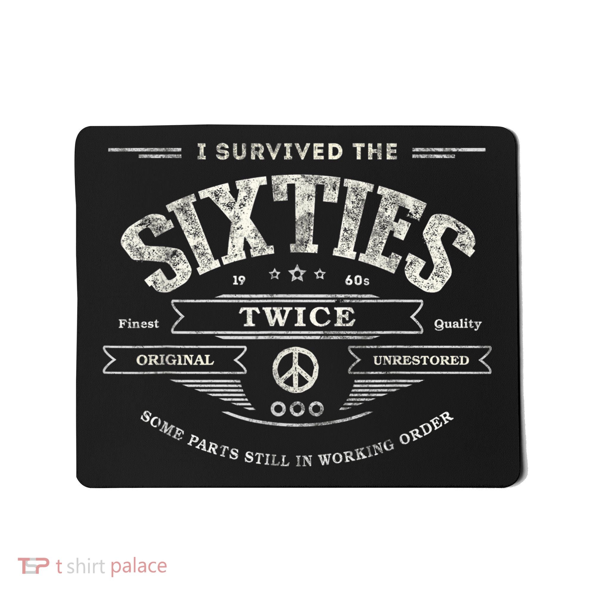 I SURVIVED The SIXTIES TWICE Built In 60s 70th 60th Birthday Mousepad
