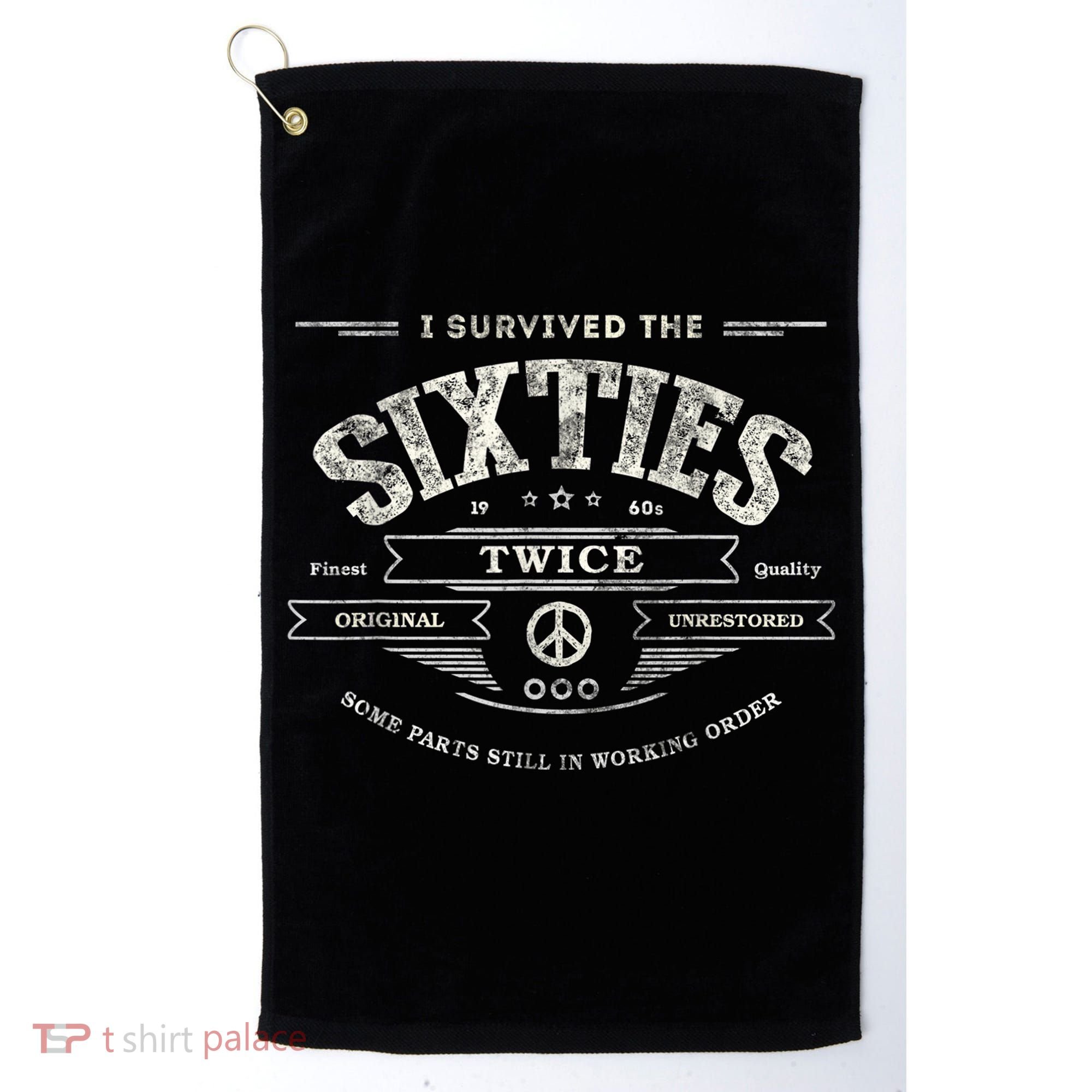 I SURVIVED The SIXTIES TWICE Built In 60s 70th 60th Birthday Golf Towel
