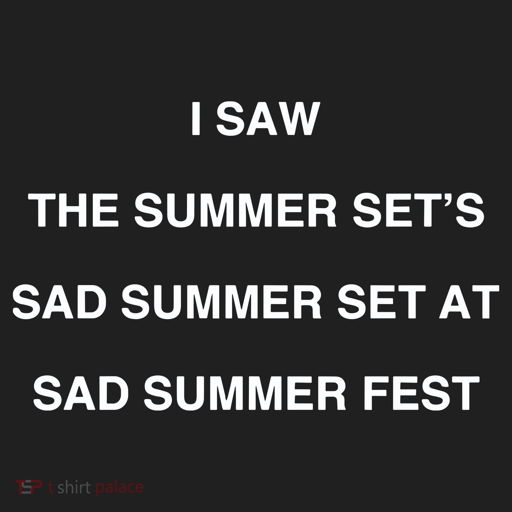 I Saw The Summer SetS Sad Summer Set At Sad Summer Fest Women's Sweatshirt