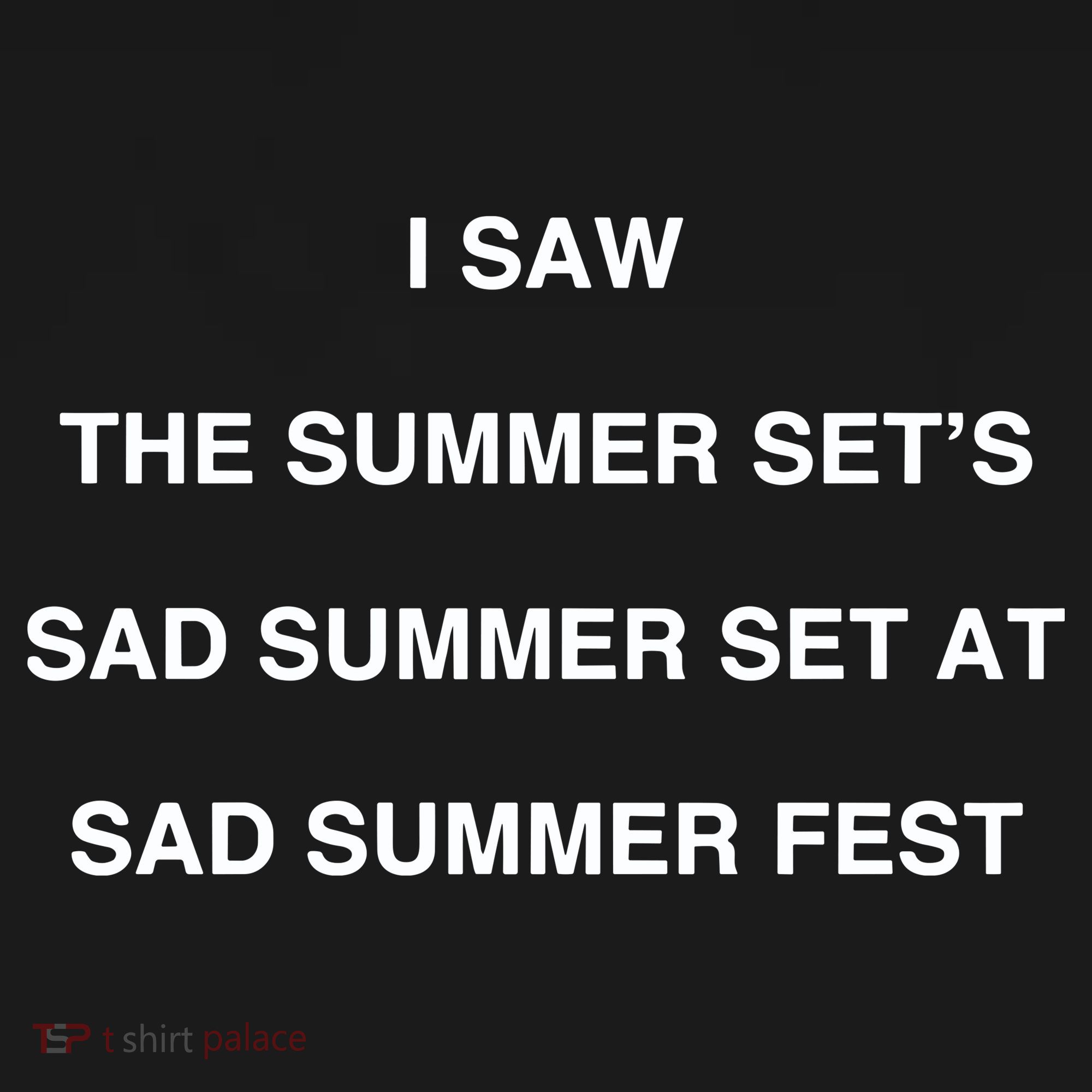 I Saw The Summer SetS Sad Summer Set At Sad Summer Fest Women's Hoodie
