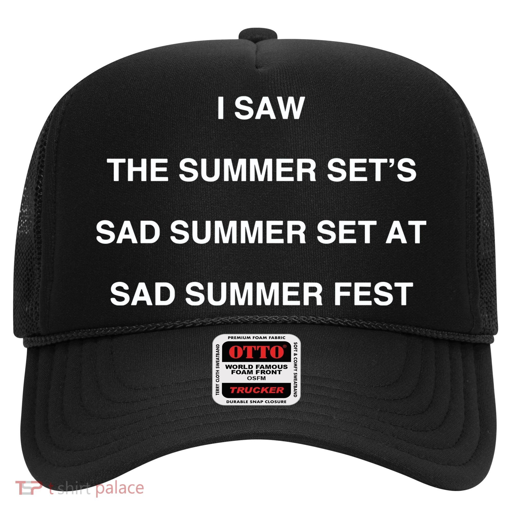 I Saw The Summer SetS Sad Summer Set At Sad Summer Fest Hat