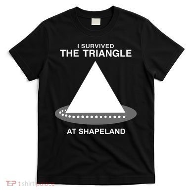 I Survived The Triangle At Shapeland T-Shirt