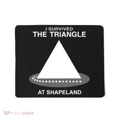 I Survived The Triangle At Shapeland Mousepad