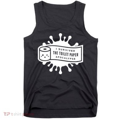 I Survived The Toilet Paper Apocalypse Tank Top