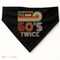 I Survived The 60s Twice Sixties 70th 70s Year Old Birthday USA-Made Doggie Bandana thumb 0