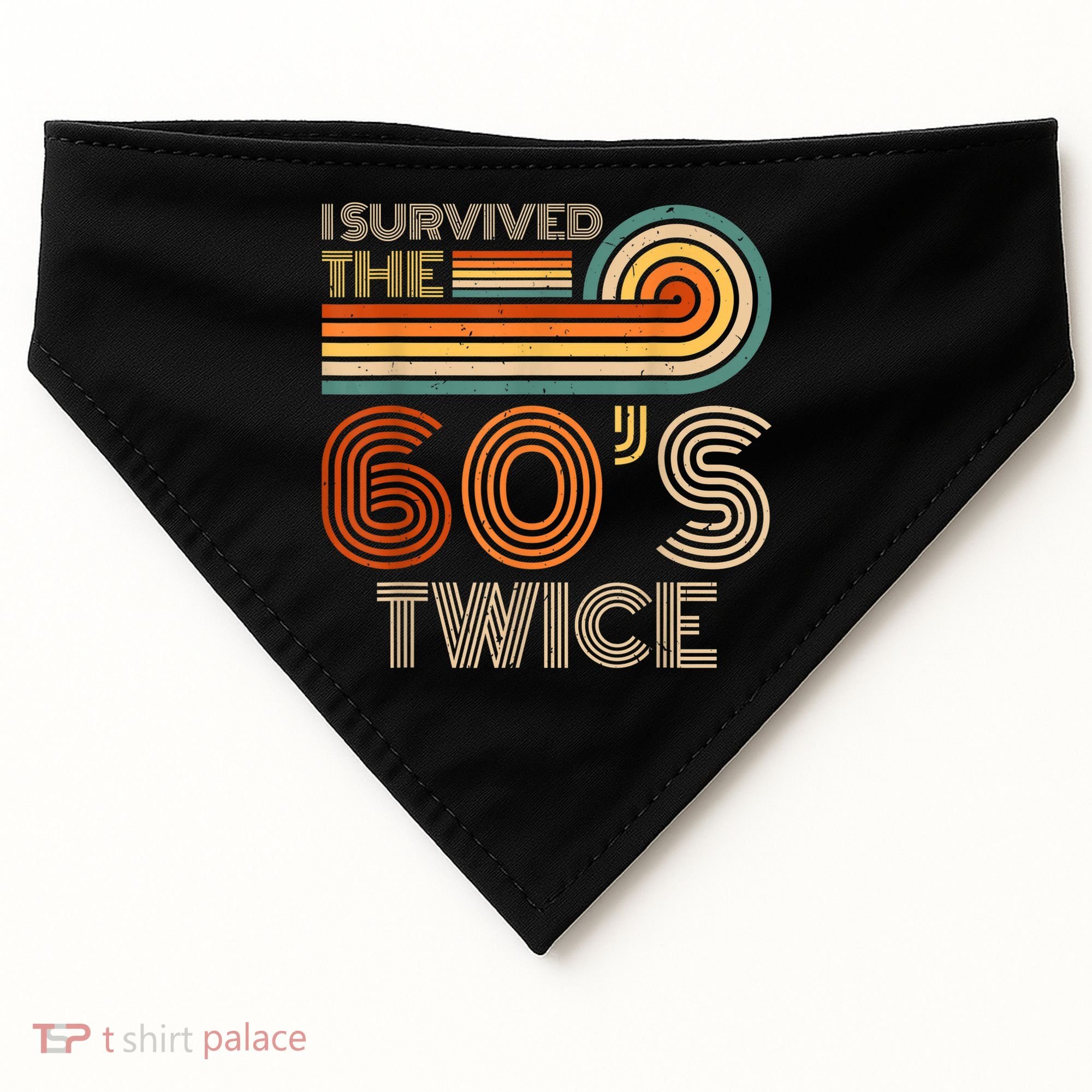 I Survived The 60s Twice Sixties 70th 70s Year Old Birthday USA-Made Doggie Bandana