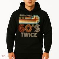 I Survived The 60s Twice Sixties 70th 70s Year Old Birthday Hoodie thumb 2