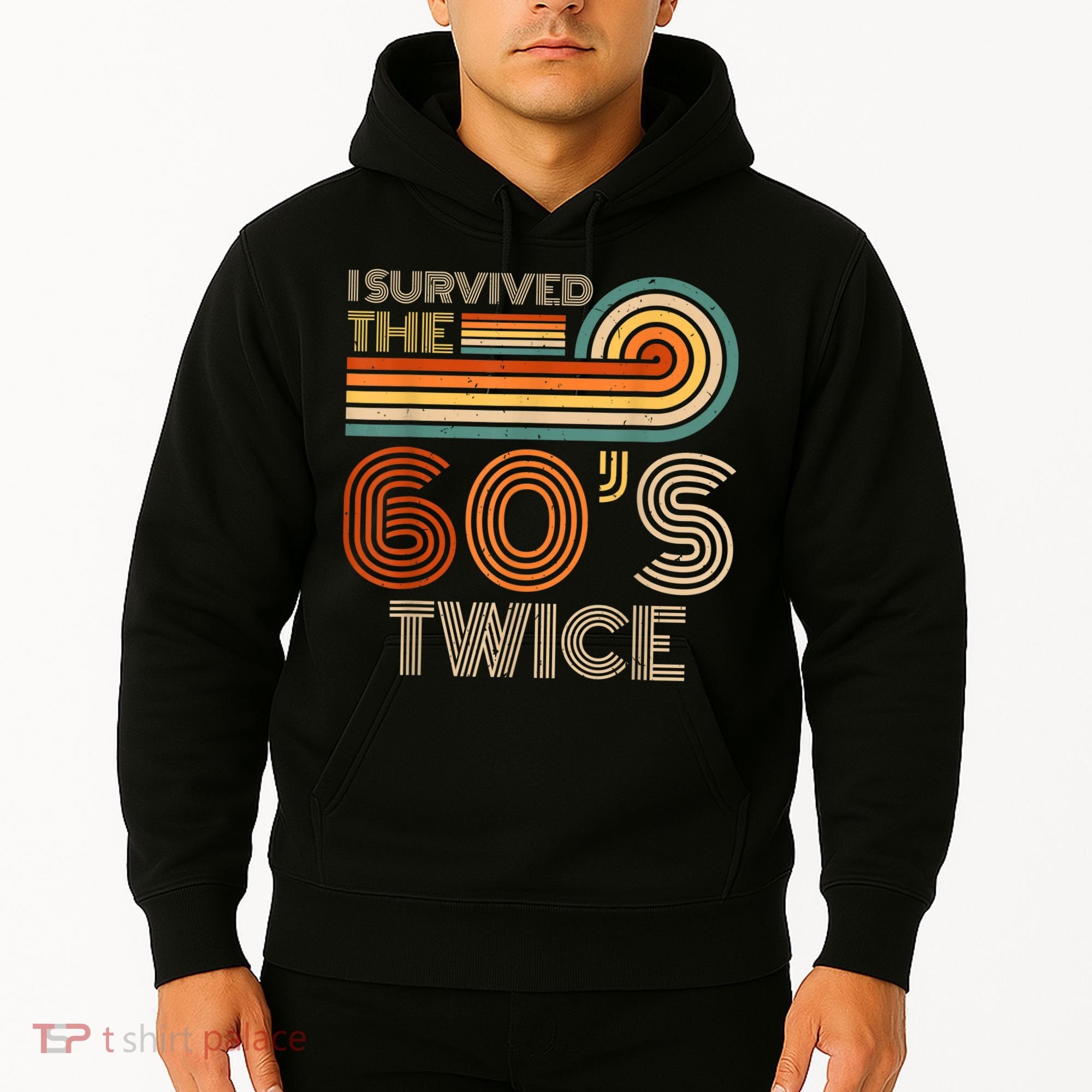 I Survived The 60s Twice Sixties 70th 70s Year Old Birthday Hoodie
