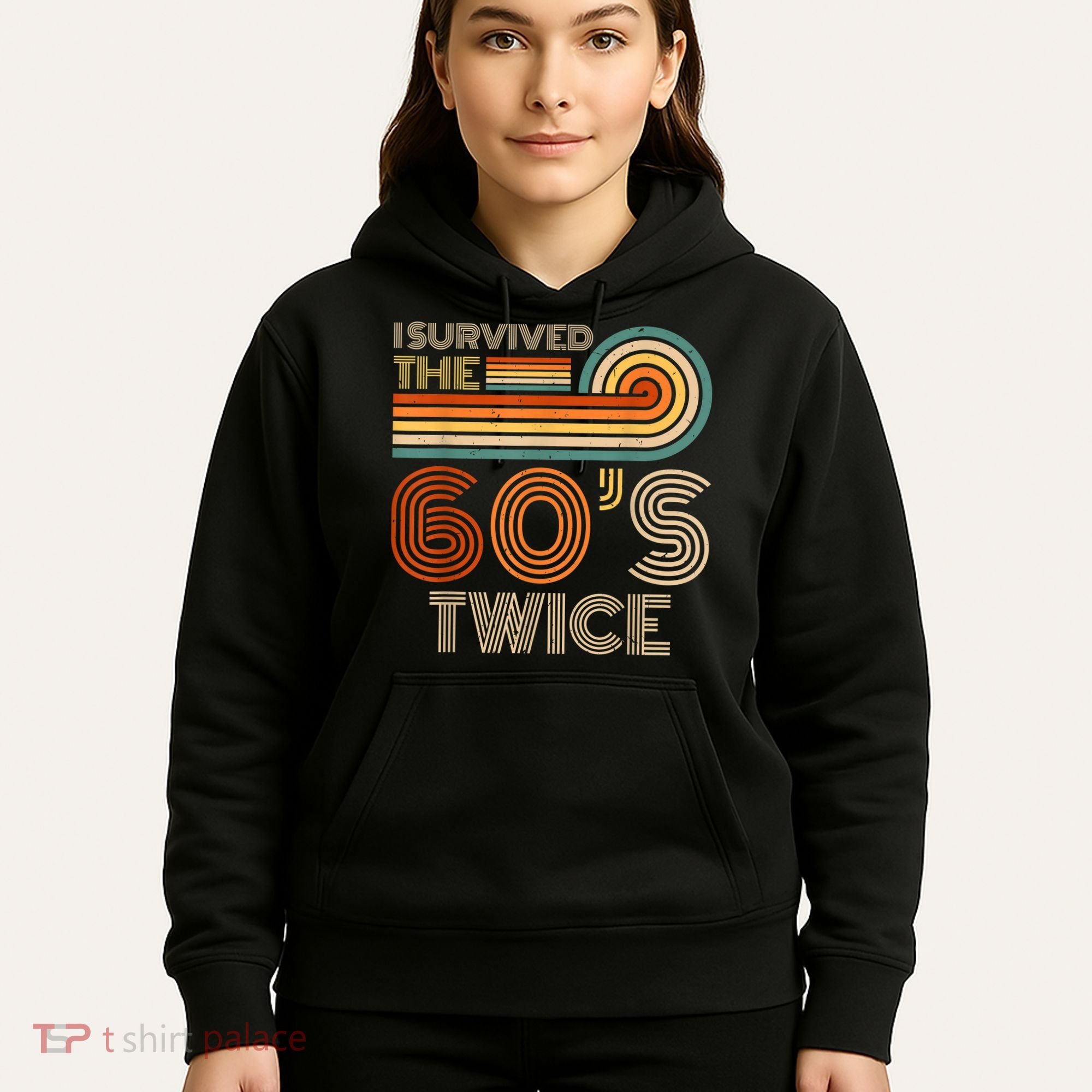 I Survived The 60s Twice Sixties 70th 70s Year Old Birthday Hoodie