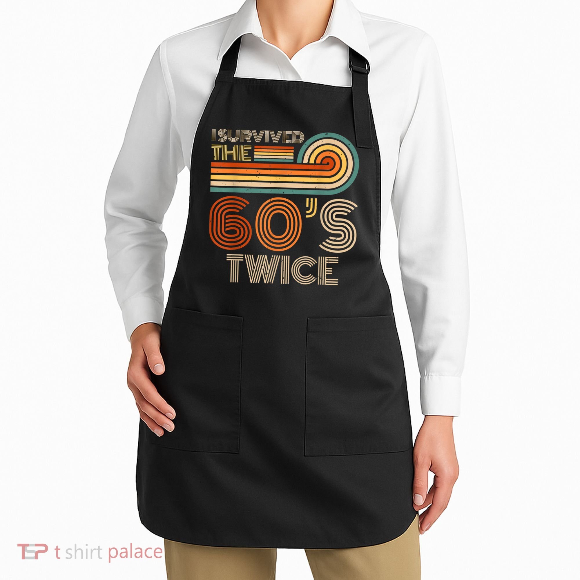 I Survived The 60s Twice Sixties 70th 70s Year Old Birthday Apron