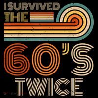 I Survived The 60s Twice Sixties 70th 70s Year Old Birthday T-Shirt thumb 7