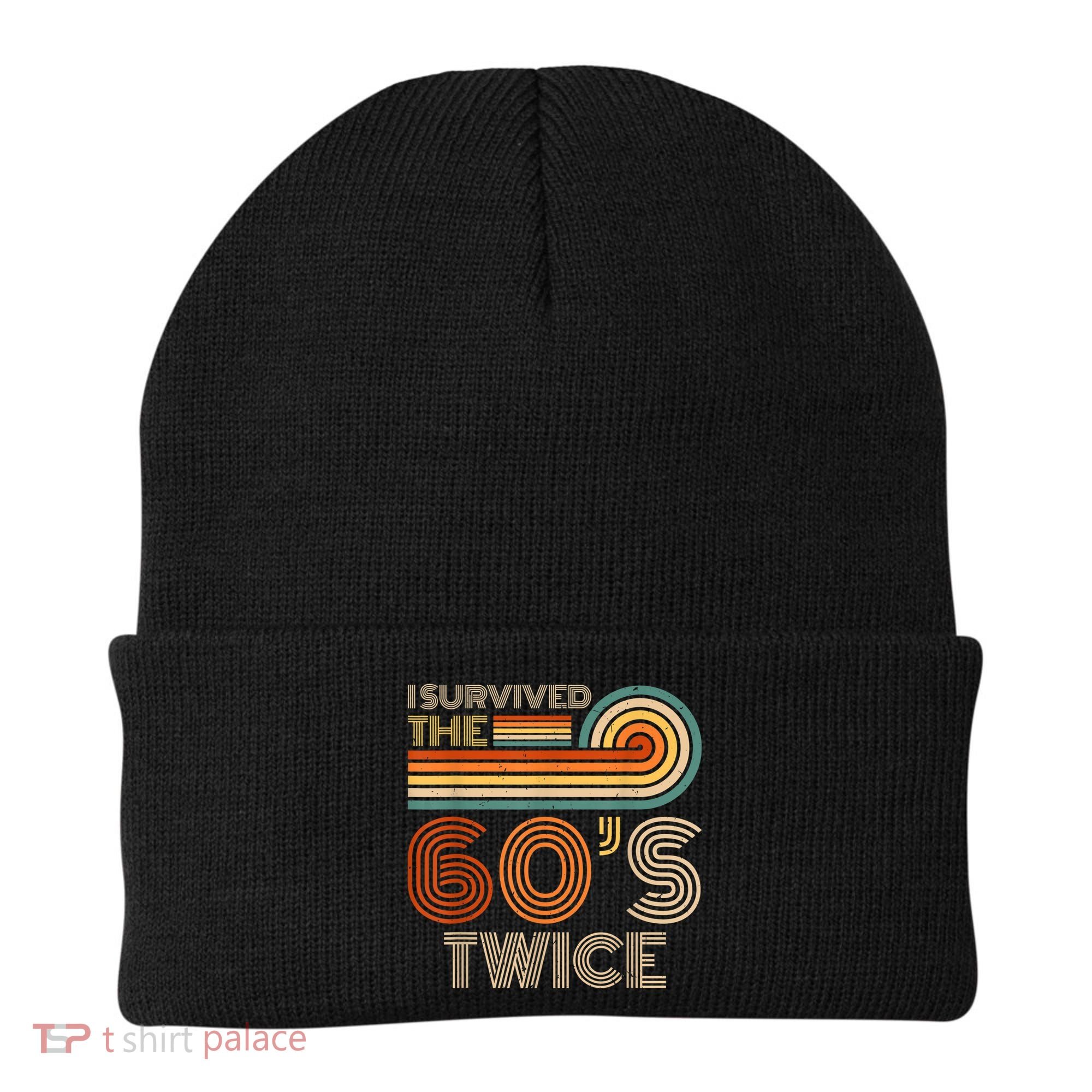I Survived The 60s Twice Sixties 70th 70s Year Old Birthday Beanie