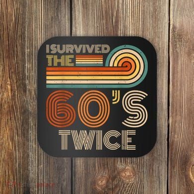 I Survived The 60s Twice Sixties 70th 70s Year Old Birthday Coaster