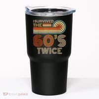 I Survived The 60s Twice Sixties 70th 70s Year Old Birthday Tumbler thumb 0