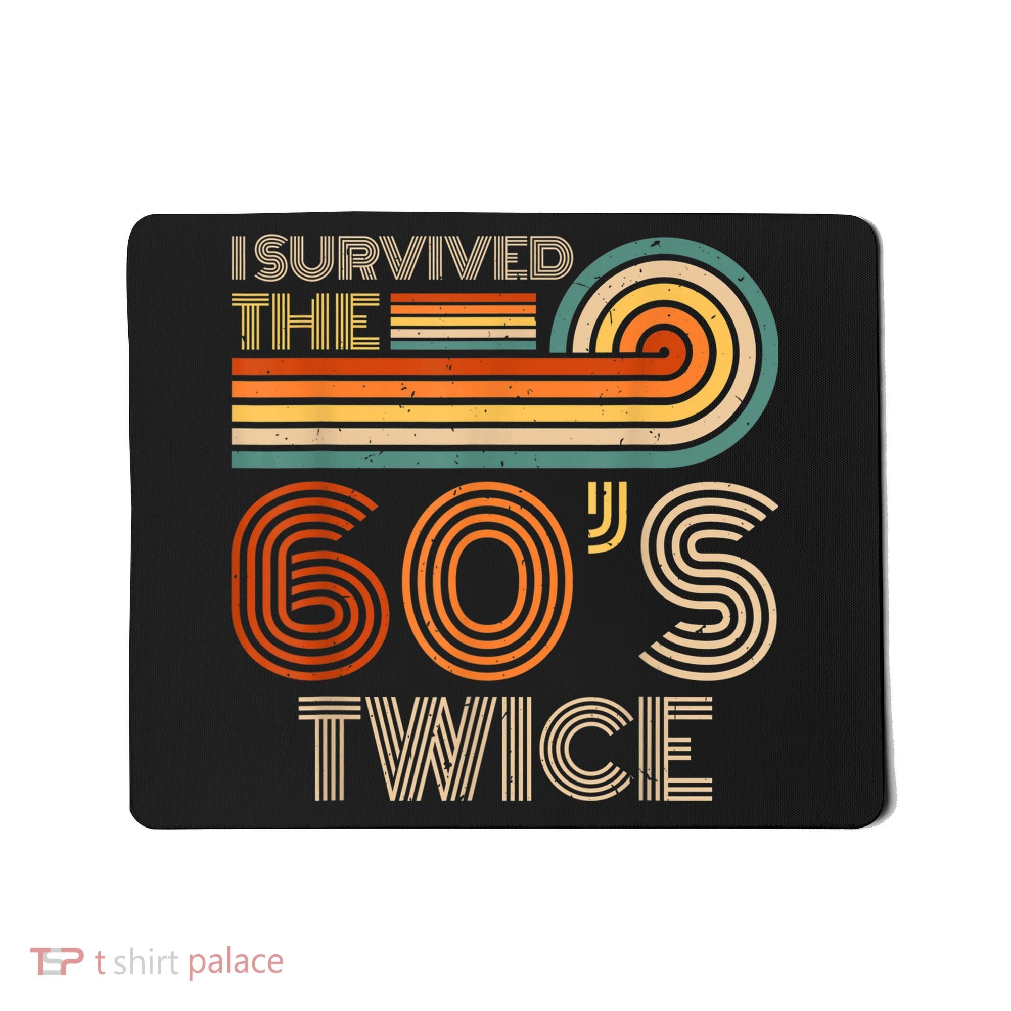 I Survived The 60s Twice Sixties 70th 70s Year Old Birthday Mousepad