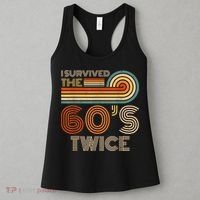 I Survived The 60s Twice Sixties 70th 70s Year Old Birthday Women's Tank Top thumb 3