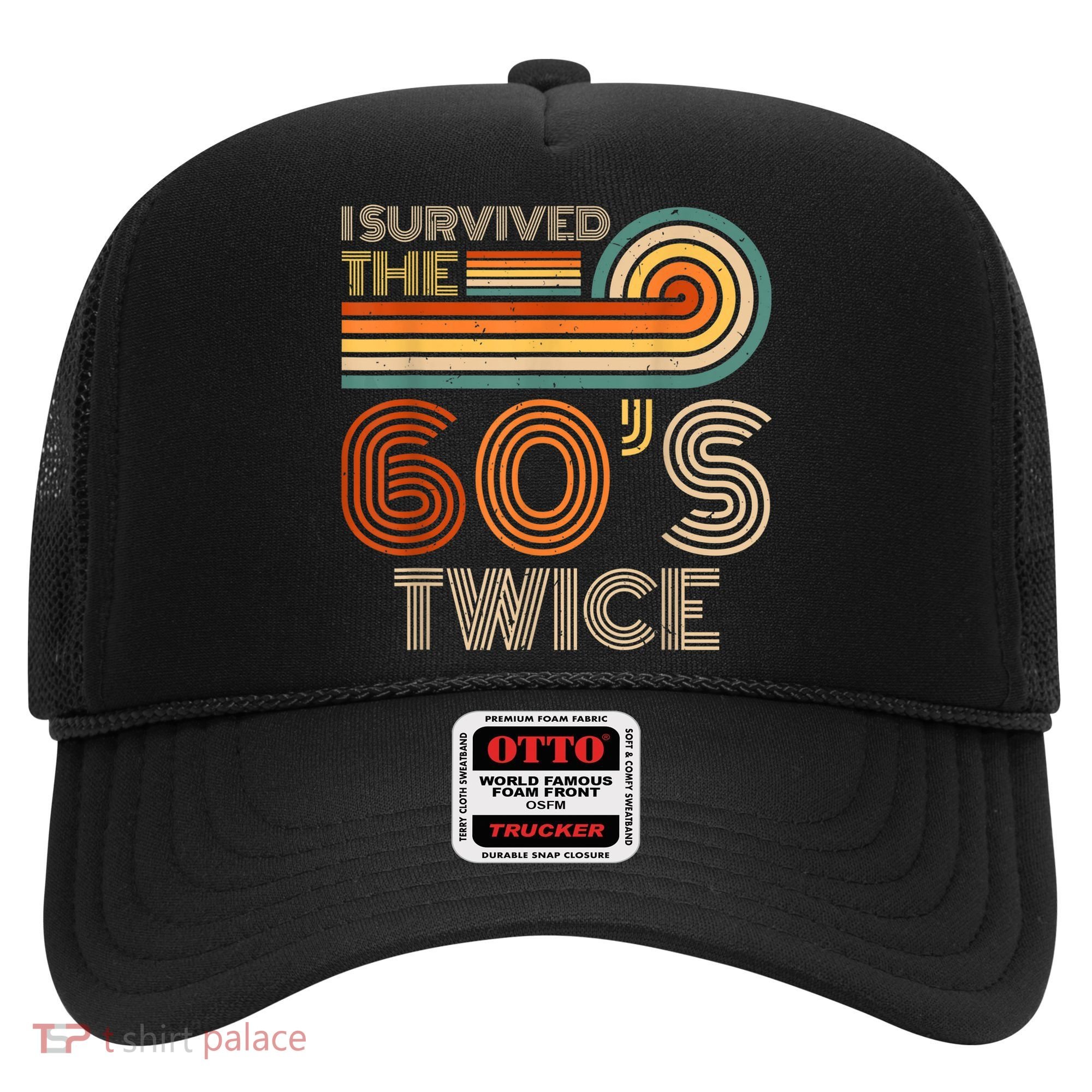 I Survived The 60s Twice Sixties 70th 70s Year Old Birthday Hat