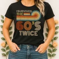 I Survived The 60s Twice Sixties 70th 70s Year Old Birthday Women's T-Shirt thumb 2