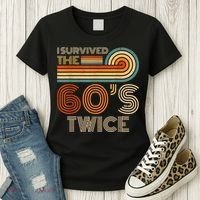 I Survived The 60s Twice Sixties 70th 70s Year Old Birthday Women's T-Shirt thumb 3