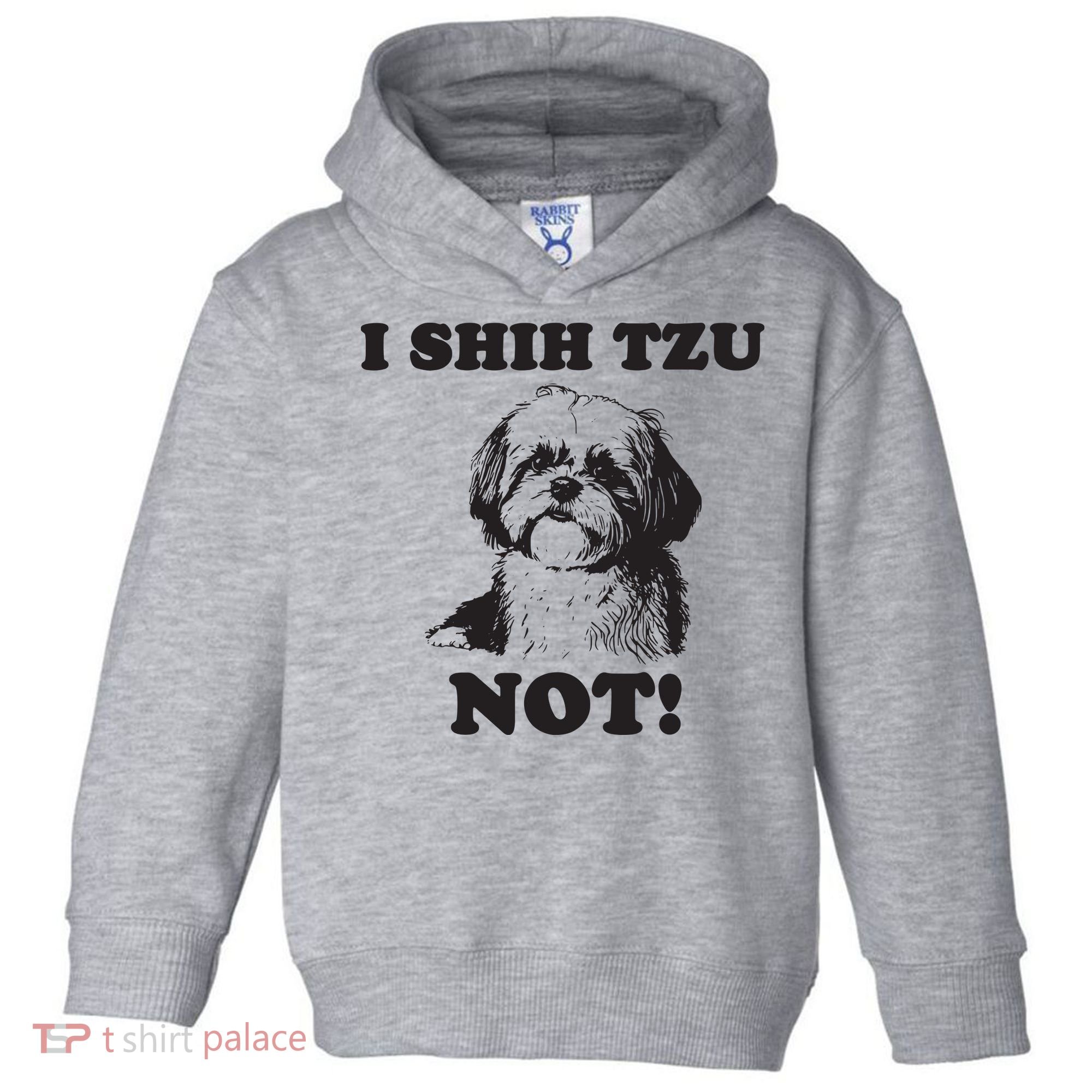 I SHIH TZU NOT Funny Shih Tzu Dog Toddler Hoodie