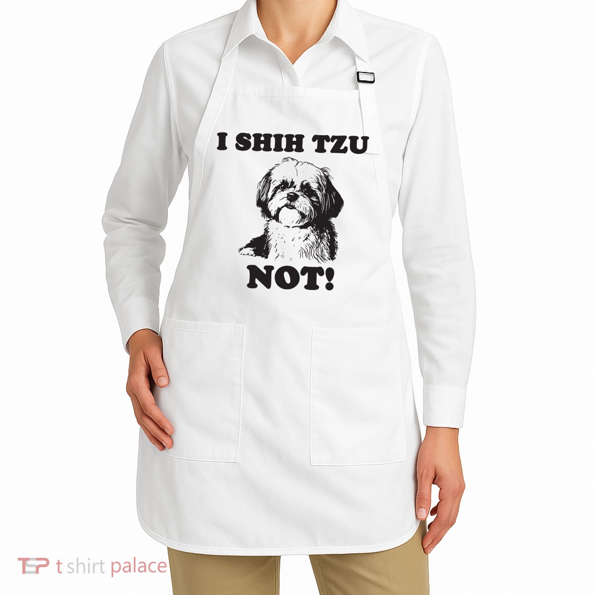 I SHIH TZU NOT Funny Shih Tzu Dog Apron