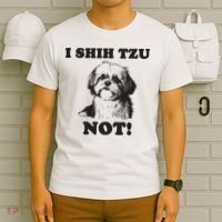 I SHIH TZU NOT Funny Shih Tzu Dog T-Shirt thumb 6
