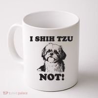 I SHIH TZU NOT Funny Shih Tzu Dog Coffee Mug thumb 0