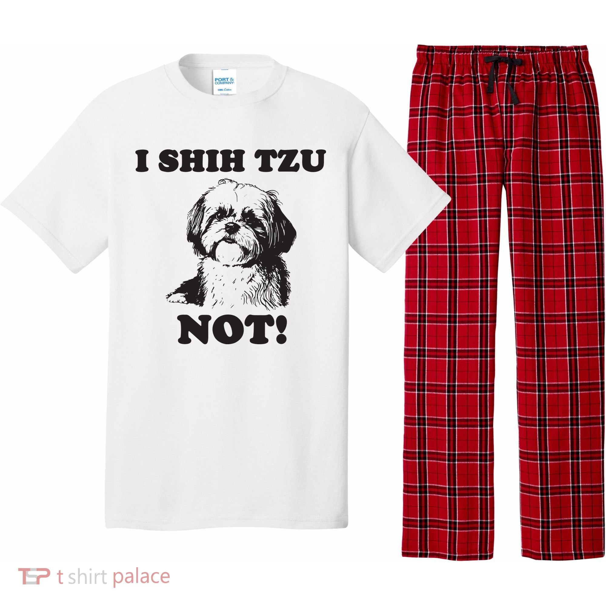 I SHIH TZU NOT Funny Shih Tzu Dog Pajama Set