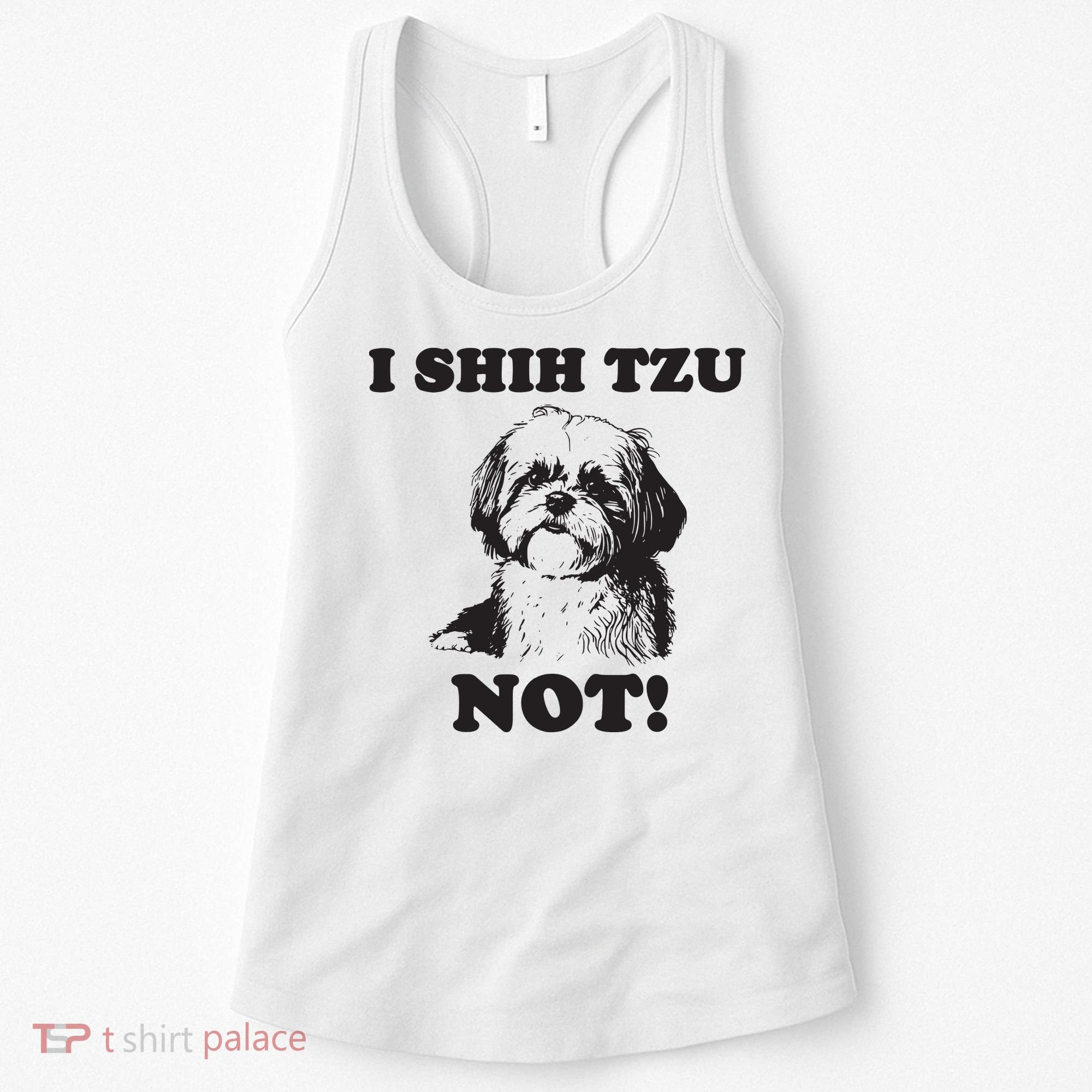 I SHIH TZU NOT Funny Shih Tzu Dog Women's Tank Top