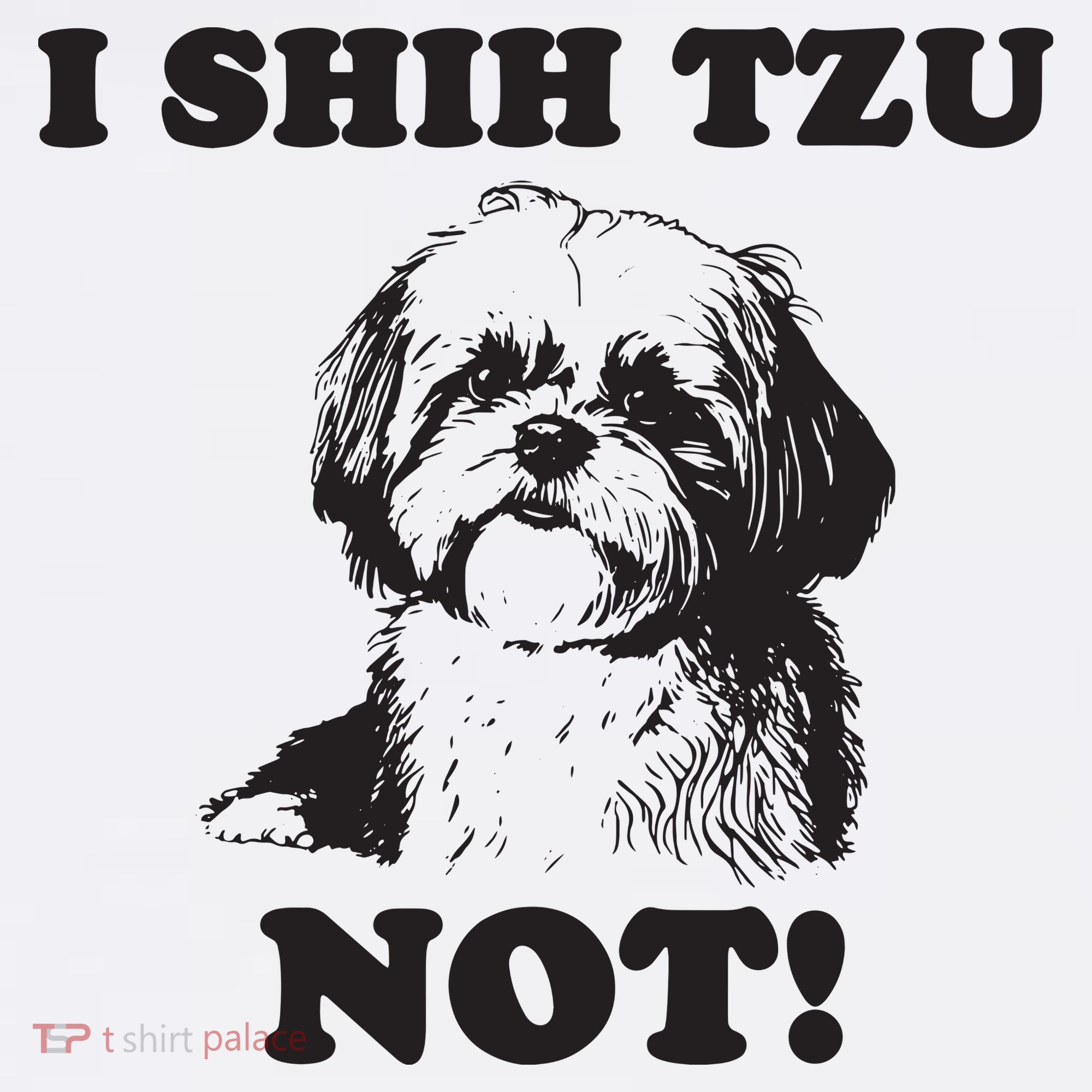 I SHIH TZU NOT Funny Shih Tzu Dog Women's Tank Top