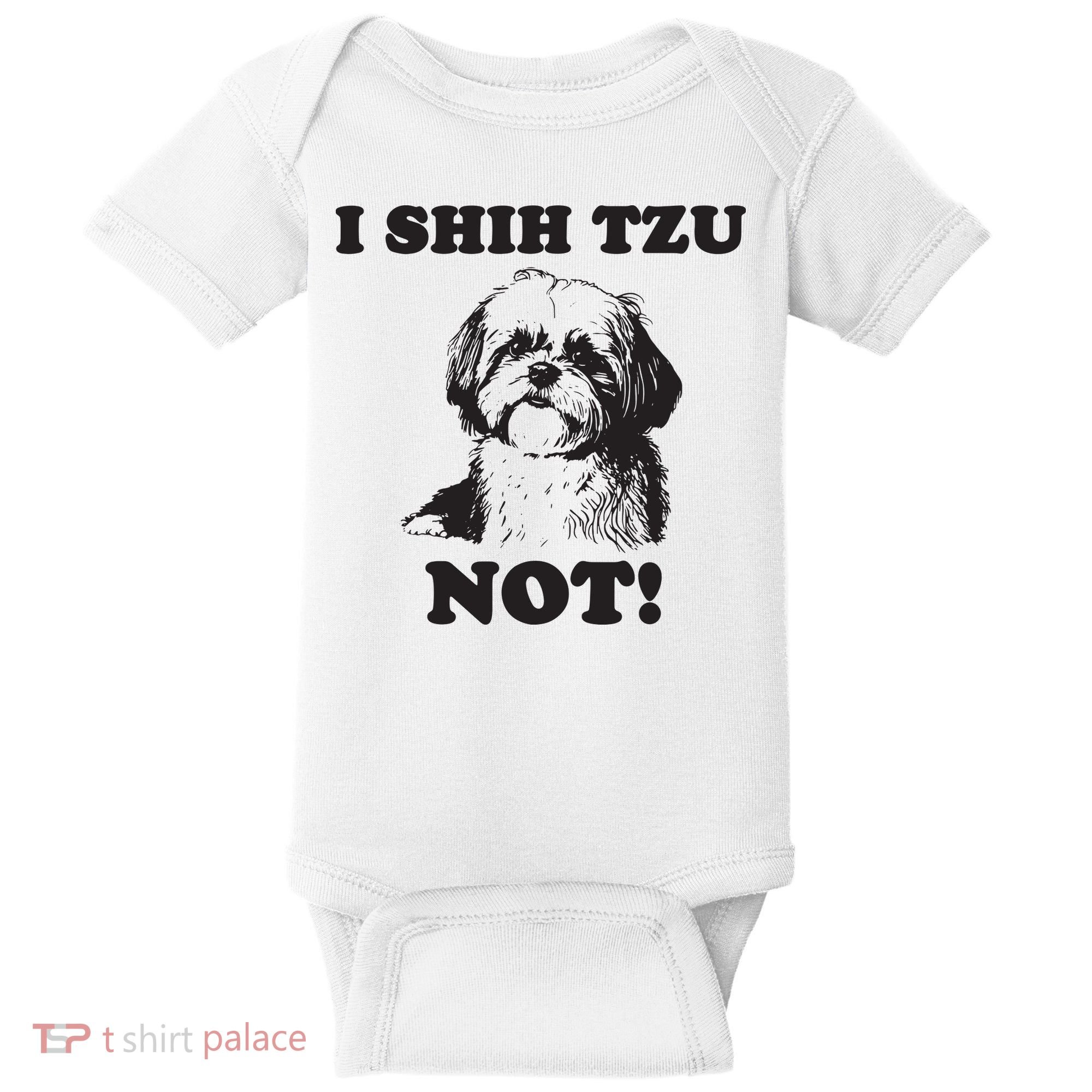 I SHIH TZU NOT Funny Shih Tzu Dog Baby Bodysuit