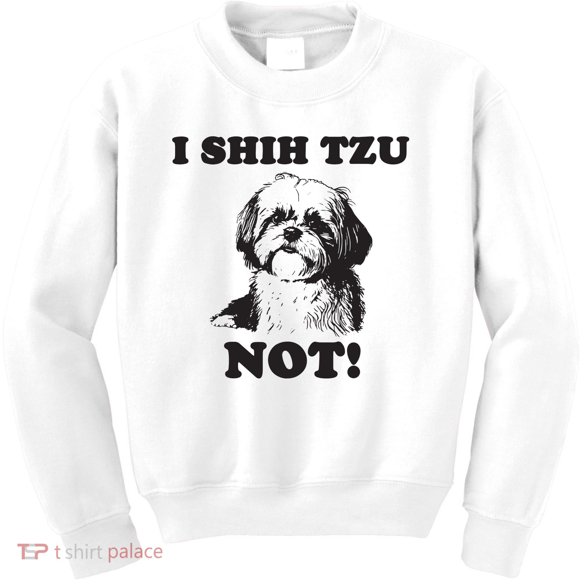 I SHIH TZU NOT Funny Shih Tzu Dog Kids Sweatshirt