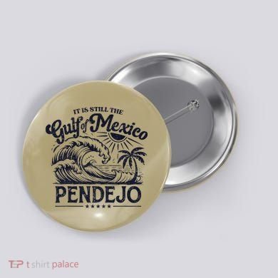 Its Still The Gulf Of Mexico Pendejo Beach Funny Spanish Button