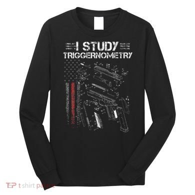 I Study Triggernometry Gun Veteran Christmas Long Sleeve Shirt