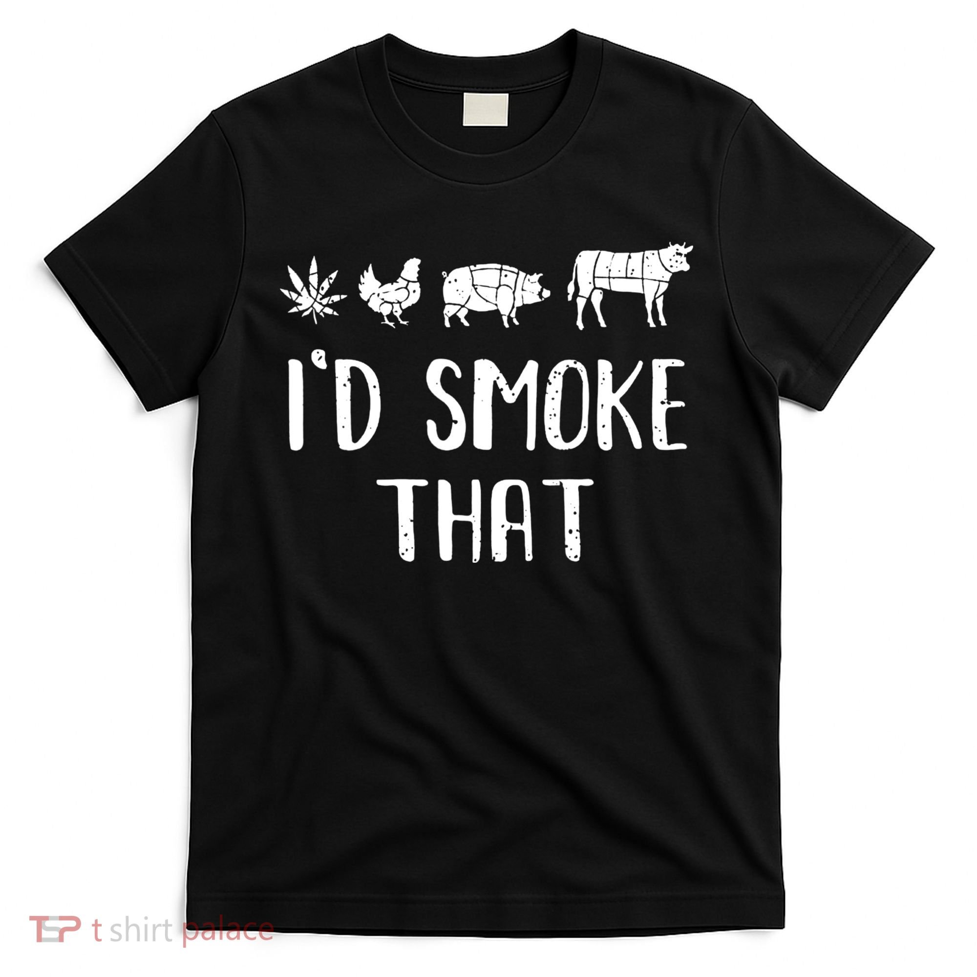 I'd Smoke That Funny BBQ Weed Cannabis T-Shirt