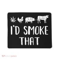 I'd Smoke That Funny BBQ Weed Cannabis Mousepad thumb 0