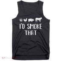 I'd Smoke That Funny BBQ Weed Cannabis Tank Top thumb 0