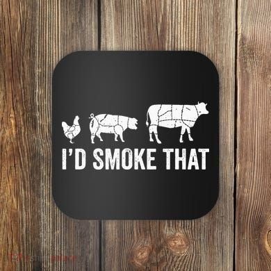 I'd Smoke That Fun BBQ Smoker Chef Coaster