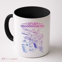 I Study Triggernometry Gun Funny Gift Veteran Christmas Gift Coffee Mug thumb 0