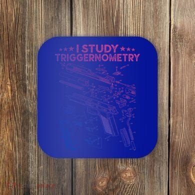 I Study Triggernometry Gun Funny Gift Veteran Christmas Gift Coaster