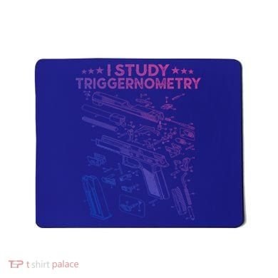 I Study Triggernometry Gun Funny Gift Veteran Christmas Gift Mousepad