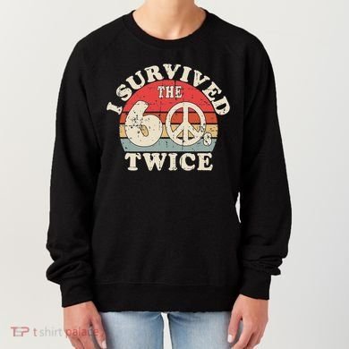 I Survived The Sixties 60s Twice Women's Sweatshirt