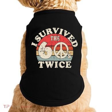I Survived The Sixties 60s Twice Doggie Tank